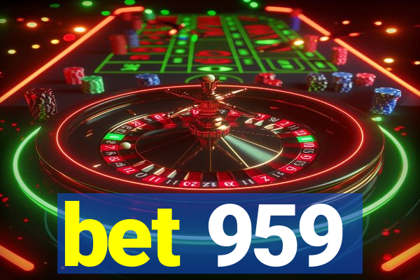 bet 959